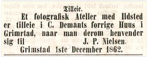 1862: Ved juletider 1862 annonseres Demants atelier til leie av J. P. Nielsen. (Christiania-Posten 8/12 1862)