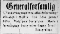 Fuskevaagenes totalafholdsforening som seinere ble til Fauskevåg Avholdslag, skulle ha generalforsamling i Melvik 3. januar 1887. Senjens Tidende 17. desember 1887.
