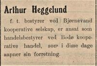 Lagets første bestyrer, Arthur Bernhoff Krohn Heggelund kom fra bestyrerstillingen ved Bjørnevand kooperative selskap som senere ble til Bjørnevatn samvirkelag. Fra Sydvaranger (avis) 12. juli 1916.