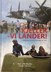 Kjeller - Vi lander, av Rob J.M. Mulder og Sigbjørn Modalsli.