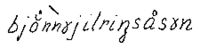 Lydskrift for den lokale uttalen av «Bjørnegildringsåsen», ifølge Oddvar Foss i hans hovedoppgave om stedsnavn på Eiker.