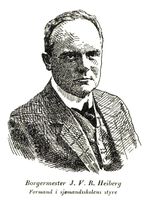 Borgermester Jakob Vilhelm Rode Heiberg (1860–1946).