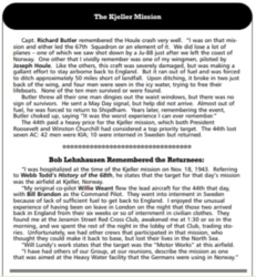 The Kjeller Mission US Air Force. Dokumentasjon for at bombetoktet til Kjeller 18. november 1943 hadde med tungtvannsproduksjon å gjøre, samt at det var et oppdrag på grensen av flyenes yteevne, med store tap som følge, også pga nedskytinger.